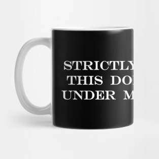 strictly speaking this doesnt fall under my purview Mug